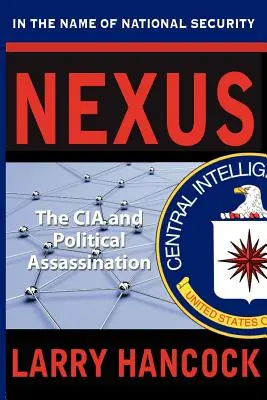 Nexus: A CIA és a politikai merényletek - Nexus: The CIA and Political Assassination