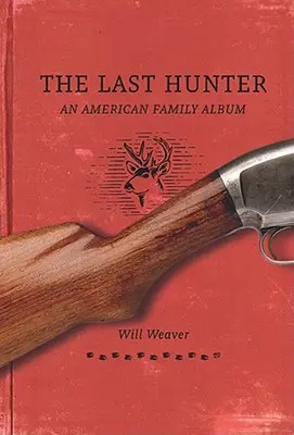 Az utolsó vadász: Egy amerikai családi album - The Last Hunter: An American Family Album