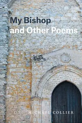 Az én püspököm és más versek - My Bishop and Other Poems