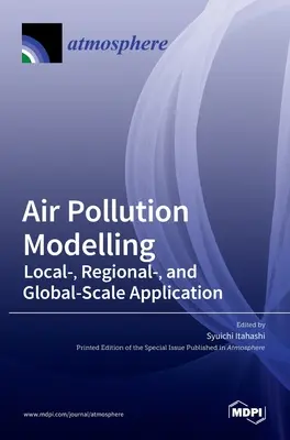 Légszennyezés modellezése: Helyi, regionális és globális szintű alkalmazás - Air Pollution Modelling: Local-, Regional-, and Global-Scale Application