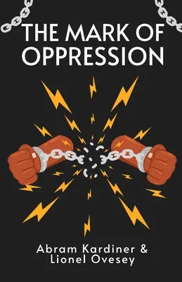 Az elnyomás jele: Az amerikai néger személyiségének vizsgálata - Paperback - The Mark of Oppression: Explorations in the Personality of the American Negro Paperback