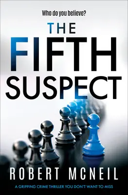 Az ötödik gyanúsított: Egy lebilincselő krimi, amit nem akarsz kihagyni - The Fifth Suspect: A Gripping Crime Thriller You Don't Want to Miss