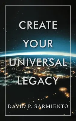 Create Your Universal Legacy