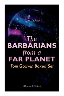 Barbárok egy távoli bolygóról: Tom Godwin Boxed Set (illusztrált kiadás): A hideg egyenletek, Űrbörtön, A semmi egyenlet, A barbárok - The Barbarians from a Far Planet: Tom Godwin Boxed Set (Illustrated Edition): For The Cold Equations, Space Prison, The Nothing Equation, The Barbaria