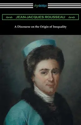 Beszéd az egyenlőtlenség eredetéről (fordította: G. D. H. Cole) - A Discourse on the Origin of Inequality (Translated by G. D. H. Cole)