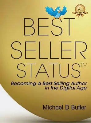 Bestseller státusz: Bestseller szerzővé válás a digitális korban - Best-Seller Status: Becoming a Best-Selling Author in the Digital Age