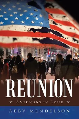 Reunion: Amerikaiak száműzetésben - Reunion: Americans in Exile