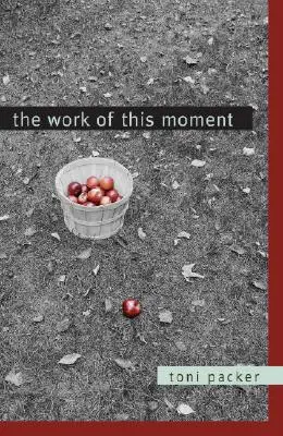 A jelen pillanat munkája - The Work of This Moment