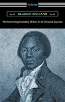 The Interesting Narrative of the Life of Olaudah Equiano (Olaudah Equiano életének érdekes elbeszélése) - The Interesting Narrative of the Life of Olaudah Equiano