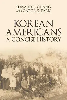 Koreai amerikaiak: A Concise History - Korean Americans: A Concise History