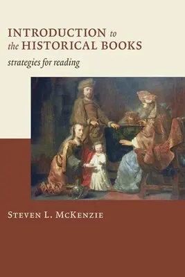 Bevezetés a történelmi könyvekbe: Stratégiák az olvasáshoz - Introduction to the Historical Books: Strategies for Reading