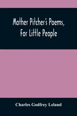 Korsó Anya versei, kis embereknek - Mother Pitcher'S Poems, For Little People