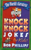 A világ legjobb kopogtatós viccei gyerekeknek - The World's Greatest Knock-Knock Jokes for Kids