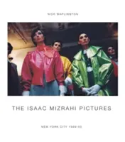 Az Isaac Mizrahi Pictures: New York City 1989-1993: Nick Waplington fotói - The Isaac Mizrahi Pictures: New York City 1989-1993: Photographs by Nick Waplington