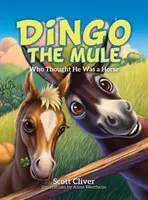 Dingo, az öszvér: Who Thought He Was a Horse - Dingo the Mule: Who Thought He Was a Horse