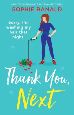 Köszönöm, Következő: Egy tökéletes, felemelő és vicces romantikus vígjáték - Thank You, Next: A perfect, uplifting and funny romantic comedy