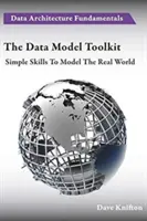 Az adatmodell eszköztár: Egyszerű készségek a való világ modellezéséhez - The Data Model Toolkit: Simple Skills To Model The Real World