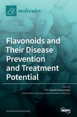 Flavonoidok és betegségmegelőzési és kezelési potenciáljuk - Flavonoids and Their Disease Prevention and Treatment Potential