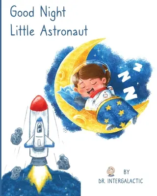 Dobrou noc, malý astronaute - Good Night Little Astronaut