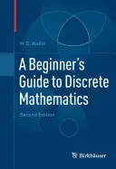 A kezdő matematikusok útmutatója a diszkrét matematikához - A Beginner's Guide to Discrete Mathematics