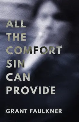 Minden vigasz, amit a bűn nyújthat - All the Comfort Sin Can Provide