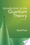 Bevezetés a kvantumelméletbe: Harmadik kiadás - Introduction to the Quantum Theory: Third Edition