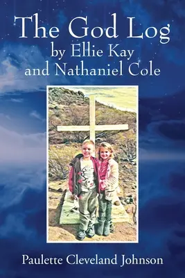 The God Log by Ellie Kay and Nathaniel Cole (Isten naplója) - The God Log by Ellie Kay and Nathaniel Cole