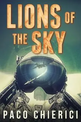 Az ég oroszlánjai: Az új évezred csúcságyúja - Lions of the Sky: The Top Gun for the New Millennium