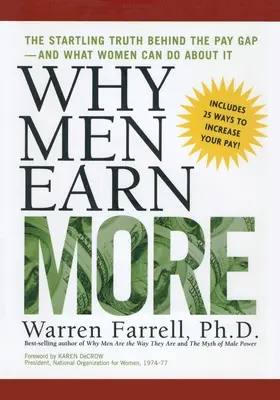 Miért keresnek többet a férfiak: A megdöbbentő igazság a bérszakadék mögött -- és mit tehetnek ellene a nők - Why Men Earn More: The Startling Truth Behind the Pay Gap -- and What Women Can Do About It