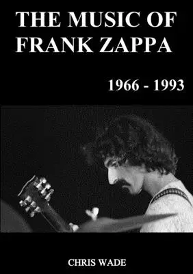 Frank Zappa zenéje 1966 - 1993 - The Music of Frank Zappa 1966 - 1993