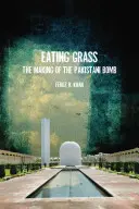 Füvet enni: A pakisztáni bomba készítése - Eating Grass: The Making of the Pakistani Bomb