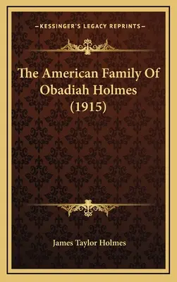 Obadiah Holmes amerikai családja (1915) - The American Family Of Obadiah Holmes (1915)