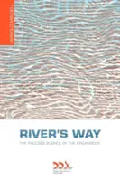 River's Way: Az álomtest folyamattudománya - River's Way: The Process Science of the Dreambody