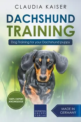 Tacskókiképzés: Dog Training - Dog Training for Your Dachshund Puppy - Dachshund Training: Dog Training for Your Dachshund Puppy