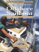 A tengerjáró tengeri vitorlás: Útmutató az alapvető jellemzőkhöz, felszerelésekhez és kezeléshez - The Seaworthy Offshore Sailboat: A Guide to Essential Features, Gear, and Handling