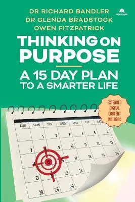 Gondolkodás céllal: 15 napos terv az okosabb élethez - Thinking on Purpose: A 15 Day Plan to a Smarter Life