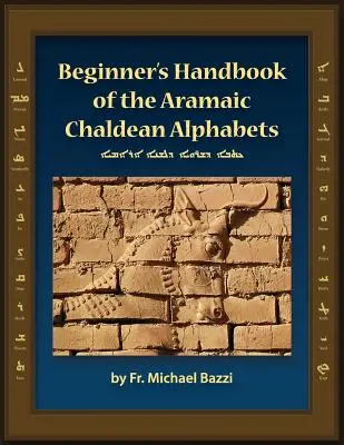 Az arámi káldeus betűk kezdő kézikönyve - Beginner's Handbook of the Aramaic Chaldean Alphabets