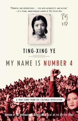 Az én nevem a 4-es szám: Egy igaz történet a kulturális forradalomból - My Name Is Number 4: A True Story from the Cultural Revolution