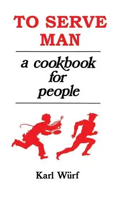 Az ember szolgálatában: Szakácskönyv az emberek számára - To Serve Man: A Cookbook for People