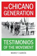 A chicano nemzedék: A mozgalom tanúságtételei - The Chicano Generation: Testimonios of the Movement