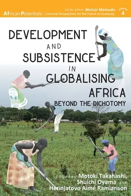 Fejlődés és megélhetés a globalizálódó Afrikában: Túl a kettősségen - Development and Subsistence in Globalising Africa: Beyond the Dichotomy