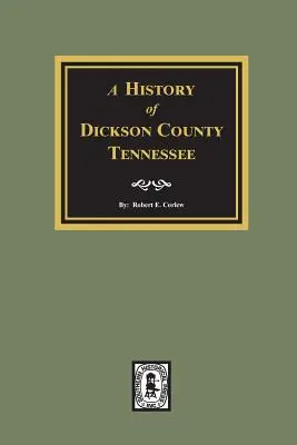 Dickson megye története, Tennessee - History of Dickson County, Tennessee