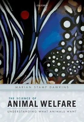 Az állatjólét tudománya: Megérteni, mit akarnak az állatok - The Science of Animal Welfare: Understanding What Animals Want