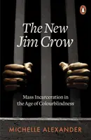 Az új Jim Crow - Tömeges bebörtönzés a színvakság korában - New Jim Crow - Mass Incarceration in the Age of Colourblindness