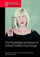 The Routledge International Handbook of Critical Positive Psychology (A kritikai pozitív pszichológia nemzetközi kézikönyve) - The Routledge International Handbook of Critical Positive Psychology