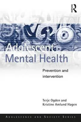 Serdülőkori mentális egészség: Megelőzés és beavatkozás - Adolescent Mental Health: Prevention and Intervention