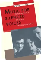 Zene az elhallgatott hangoknak: Sosztakovics és tizenöt kvartettje - Music for Silenced Voices: Shostakovich and His Fifteen Quartets