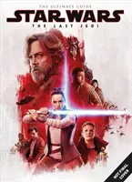 Star Wars: Az utolsó Jedik a végső útmutató - Star Wars: The Last Jedi the Ultimate Guide