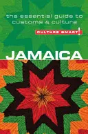 Kultúra okos! Jamaica: Jamaica: A vámok és a kultúra alapvető útmutatója - Culture Smart! Jamaica: The Essential Guide to Customs & Culture