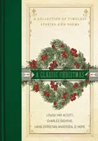 Egy klasszikus karácsony: Időtlen történetek és versek gyűjteménye - A Classic Christmas: A Collection of Timeless Stories and Poems